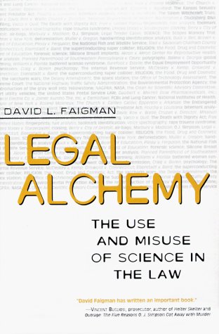 Beispielbild fr Legal Alchemy : The Use and Misuse of Science in the Law zum Verkauf von Better World Books: West