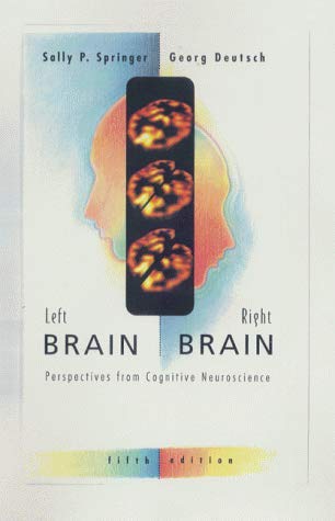 Student Package for Left Brain, Right Brain 5/E: Perspectives From Cognitive Neuroscience (9780716731481) by Springer, Sally P.; Deutsch, George