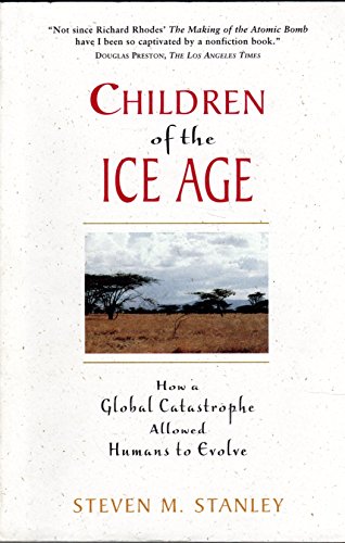 Imagen de archivo de Children of the Ice Age: How a Global Catastrophe Allowed Humans to Evolve a la venta por Off The Shelf