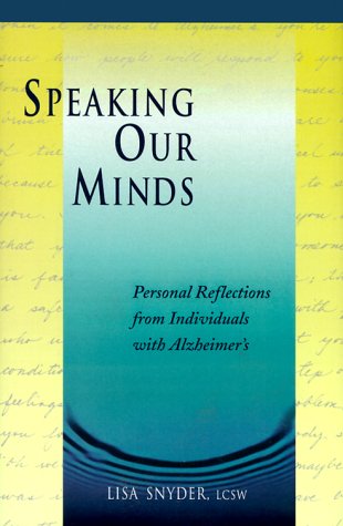 Beispielbild fr Speaking Our Minds. Personal Reflections from Individuals with Alzheimer's zum Verkauf von Research Ink