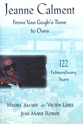 9780716732518: Jeanne Calment: From Van Gogh's Time to Ours : 122 Extraordinary Years