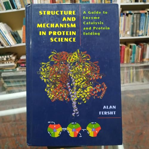 Stock image for Structure and Mechanism in Protein Science: Guide to Enzyme Catalysis and Protein Folding for sale by Reuseabook