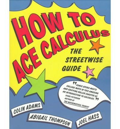 9780716732877: How to Ace Calculus: The Streetwise Guide