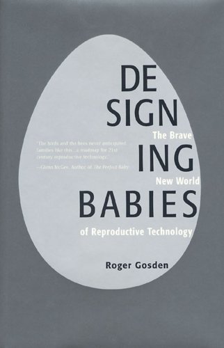 Stock image for Designing Babies : The Brave New World of Reproductive Technology for sale by Better World Books: West