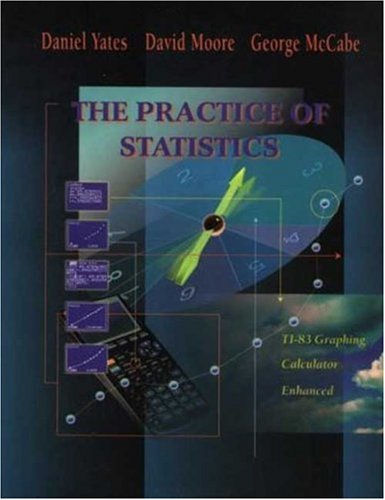 The Practice of Statistics AP: TI-83 Graphing Calculator Enhanced (9780716733706) by Daniel Yates; David S. Moore; George P. McCabe