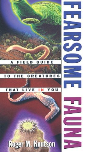 9780716733867: Fearsome Fauna: A Field Guide to the Creatures That Live in You