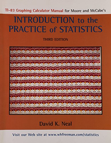 TI-83 Manual for Introduction to the Practice of Statistics, Third Edition (9780716734024) by Neal, David K.