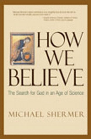 Beispielbild fr How We Believe: The Search for God in an Age of Science zum Verkauf von Gulf Coast Books