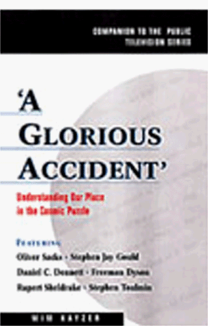 A Glorious Accident: Understanding Our Place in the Cosmic Puzzle (9780716735649) by Kayzer, Wim