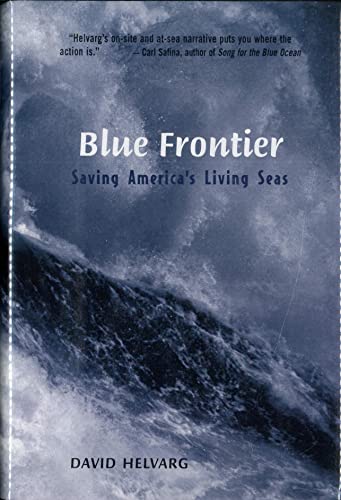 Beispielbild fr Blue Frontier : Saving America's Living Seas zum Verkauf von Wonder Book