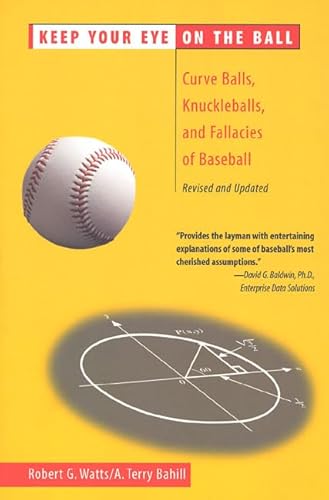 Beispielbild fr Keep Your Eye On the Ball: Curve Balls, Knuckleballs, and Fallacies of Baseball zum Verkauf von Wonder Book