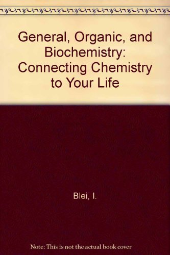 9780716737469: General, Organic, and Biochemistry: Connecting Chemistry to Your Life