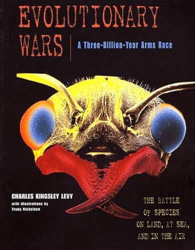 Stock image for Evolutionary Wars--A Three-Billion-Year Arms Race: The Battle of Species on Land, at Sea, and in the Air for sale by Wonder Book