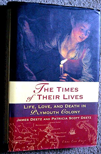 Beispielbild fr The Times of Their Lives : Life, Love, and Death in Plymouth Colony zum Verkauf von Better World Books