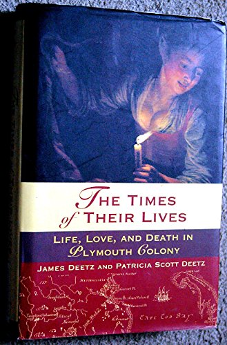 Imagen de archivo de The Times of Their Lives: Life, Love, and Death in the Plymouth Colony a la venta por Ergodebooks