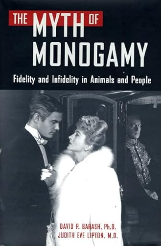 9780716740049: The Myth of Monogamy: Fidelity and Infidelity in Animals and People