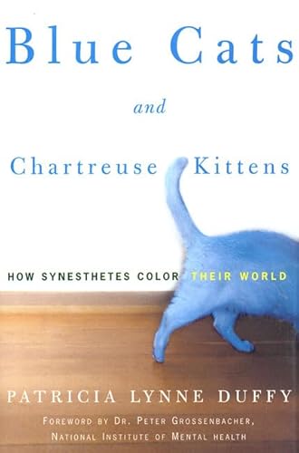 Beispielbild fr Blue Cats and Chartreuse Kittens : How Synesthetes Color Their World zum Verkauf von Better World Books