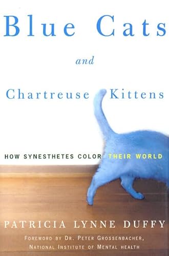 Stock image for Blue Cats and Chartreuse Kittens : How Synesthetes Color Their World for sale by Better World Books: West