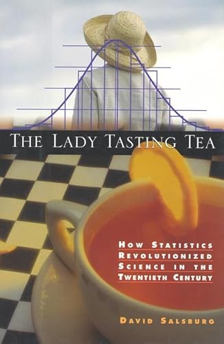 Beispielbild fr The Lady Tasting Tea: How Statistics Revolutionized Science in the Twentieth Century zum Verkauf von More Than Words