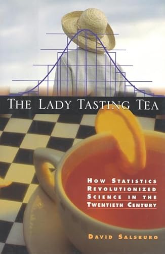 9780716741060: The Lady Tasting Tea: How Statisticians Revolutionized Science in the 20th Century