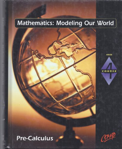 Mathematics: Modeling Our World Course 4 Pre-Calculus (9780716741152) by COMAP