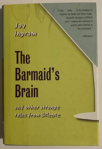 Imagen de archivo de The Barmaid's Brain: And Other Strange Tales from Science a la venta por Books to Die For