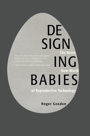 Beispielbild fr Designing Babies: The Brave New World of Reproductive Technology zum Verkauf von AwesomeBooks