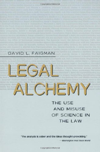 Beispielbild fr Legal Alchemy: The Use and Misuse of Science in the Law zum Verkauf von Books From California