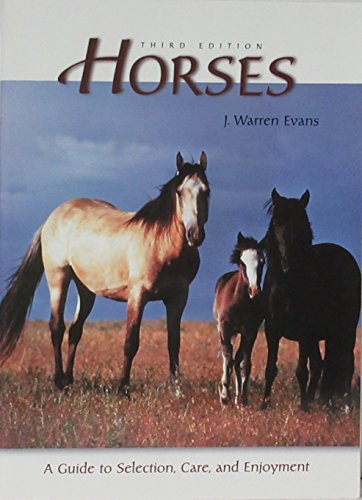 Imagen de archivo de Horses, 3rd Edition: A Guide to Selection, Care, and Enjoyment a la venta por Orion Tech