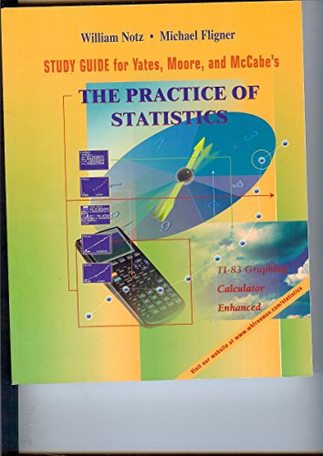 Stock image for Study Guide for Yates, Moore, and McCabes The Practice of Statistics: TI-83 Graphing Calculator Enhanced for sale by Solr Books