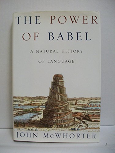 Beispielbild fr The Power of Babel : A Natural History of Language zum Verkauf von Better World Books