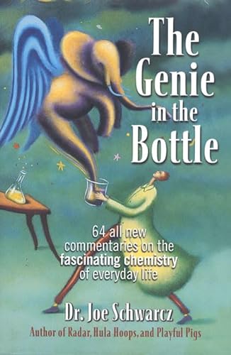 Beispielbild fr The Genie in the Bottle: 64 All New Commentaries on the Fascinating Chemistry of Everyday Life zum Verkauf von Wonder Book