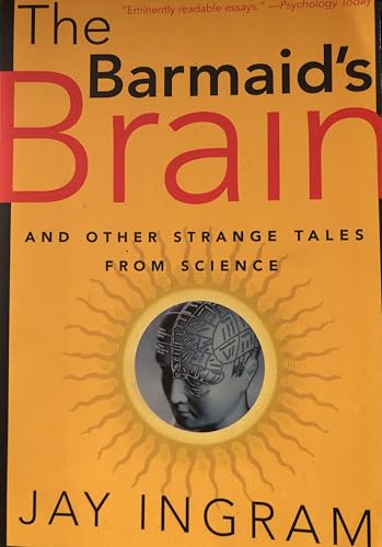 9780716747024: The Barmaid's Brain: And Other Strange Tales from Science
