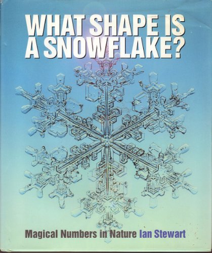 Imagen de archivo de What Shape is a Snow Flake?: Magic Numbers in Nature a la venta por SecondSale