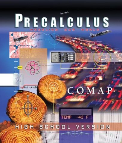 Imagen de archivo de Precalculus: Modeling Our World (High School Version) (Comap, the Consortium for Mathematics and Its Applications) a la venta por HPB-Red