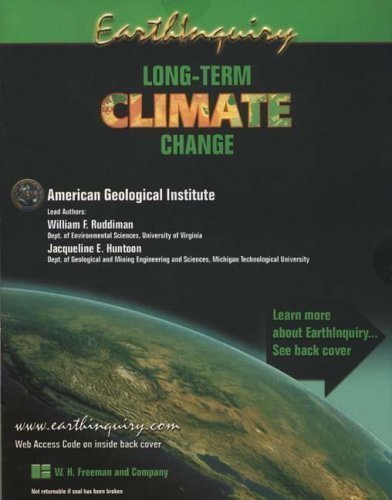 Earth Inquiry: Long-term Climate Change (9780716749493) by American Geological Institute; Ruddiman, William F.; Huntoon, Jacqueline E.