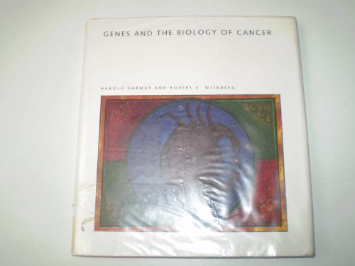 Genes and the Biology of Cancer (Scientific American Library Series, No. 42) (9780716750376) by Harold E. Varmus; Robert A. Weinberg