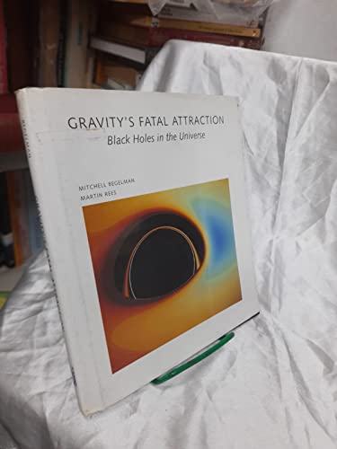 Imagen de archivo de Gravitys Fatal Attraction: Black Holes in the Universe (Scientific American Library) a la venta por Goodwill of Colorado