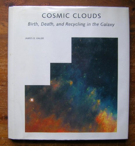 9780716750758: Cosmic Clouds: Birth, Death and Recycling in the Galaxy ("Scientific American" Library)