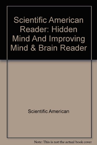 Scientific American Reader: Hidden Mind and Improving Mind & Brain Reader (9780716750840) by Scientific American