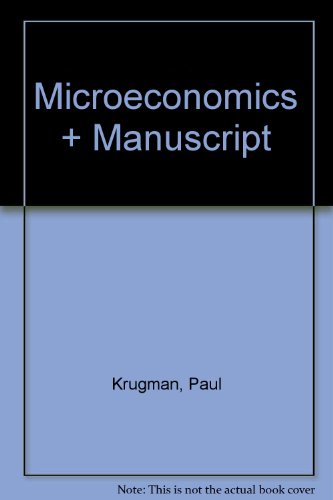 Microeconomics + Manuscript (9780716750956) by Krugman, Paul; Kaplan, Jay