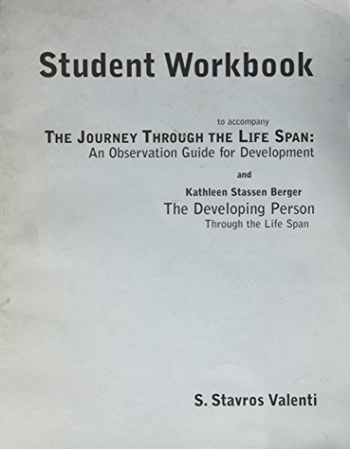 Beispielbild fr Student Workbook to Accompany the Journey Through the Life Span : An Observation Guide for Development and the Developing Person Through the Life Span zum Verkauf von Better World Books