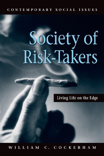 Imagen de archivo de Society of Risk-Takers: Living Life on the Edge (Contemporary Social Issues) a la venta por SecondSale