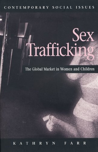 Beispielbild fr Sex Trafficking: The Global Market In Women And Children (Comtemporary Social Issues) zum Verkauf von WorldofBooks