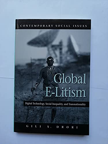 Beispielbild fr Global E-Litism: Digital Technology, Social Inequality, and Transnationality zum Verkauf von More Than Words