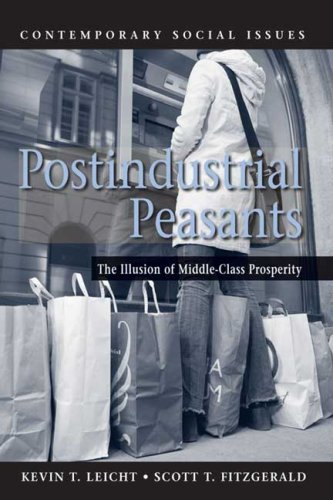 Imagen de archivo de Postindustrial Peasants: The Illusion of Middle-Class Prosperity (Contemporary Social Issues) a la venta por SecondSale