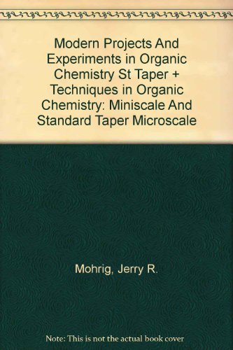 Modern Projects and Experiments in Organic Chemistry St Taper & Tech in Org Chem: Miniscale and Standard Taper Microscale (9780716757757) by Mohrig, Jerry R.; Hammond, Christina Noring; Schatz, Paul F.; Morrill, Terence C.