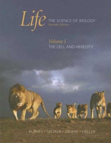 Life: The Science of Biology: Volume I: The Cell and Heredity (9780716758082) by Purves, William K.; Sadava, David; Orians, Gordon H.; Heller, H. Craig