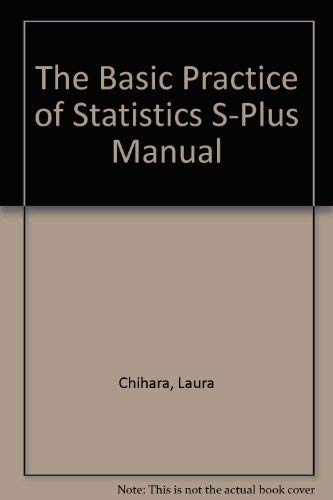 The Basic Practice of Statistics S-Plus Manual (9780716758853) by Chihara, Laura; Snow, Gregory L.; Moore, David S.