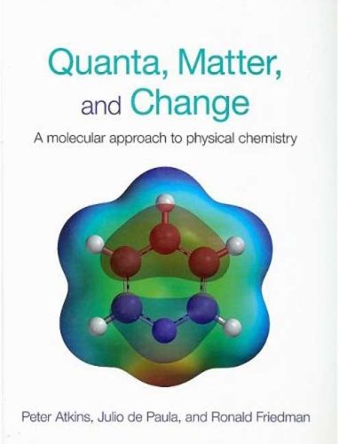 Stock image for Quanta, Matter and Change: A Molecular Approach to Physical Chemistry for sale by Irish Booksellers
